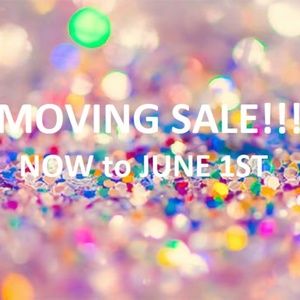 MOVING SALE! NOW to JUNE 1ST